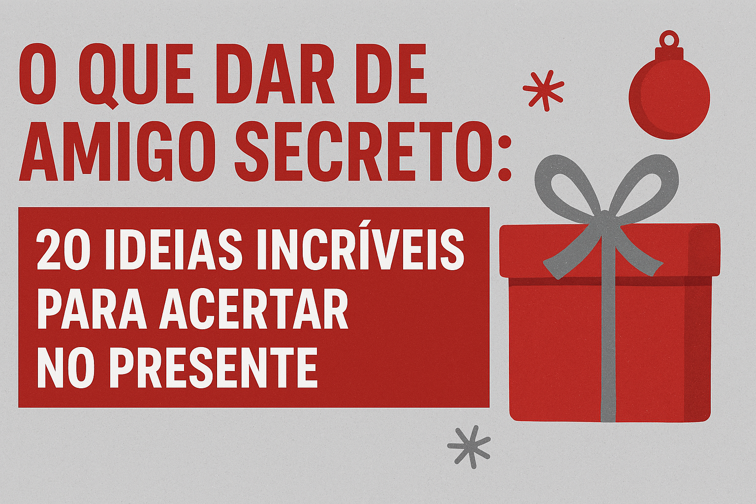 Capa de blog em vermelho e cinza com título sobre ideias de presentes para amigo secreto e ilustração de caixa de presente com laço.