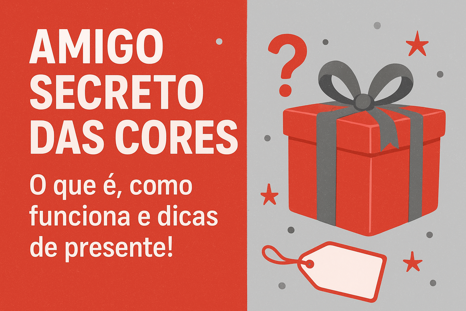 Imagem em tons de vermelho e cinza mostrando o título “Amigo Secreto das Cores: O que é, como funciona e dicas de presente!”. Ao lado, há uma ilustração de uma caixa de presente vermelha com fita cinza, um ponto de interrogação e pequenos elementos decorativos como estrelas e confetes.